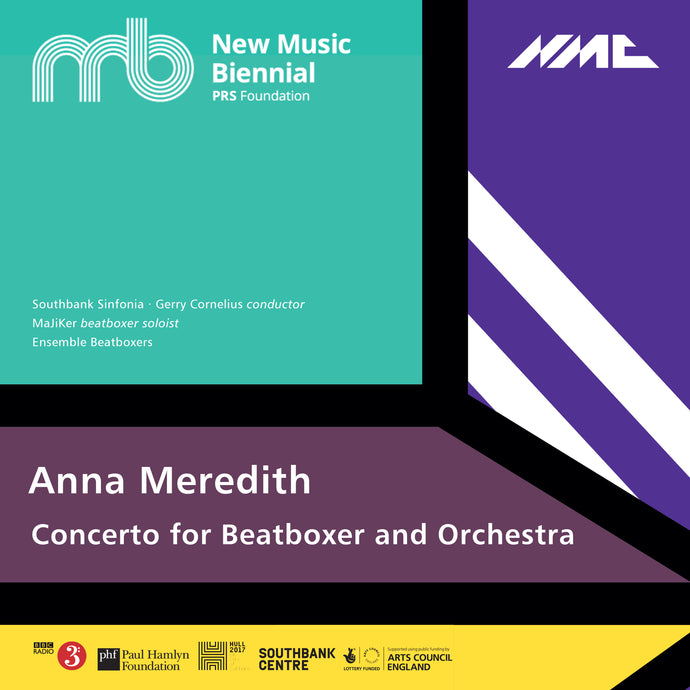 Anna Meredith: Concerto for Beatboxer and Orchestra [Live]
