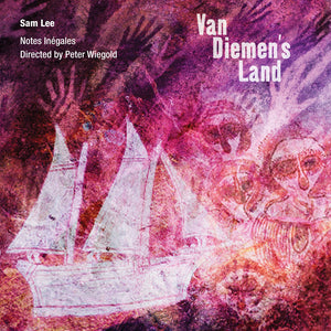 Peter Wiegold/Sam Lee: Van Diemen's Land