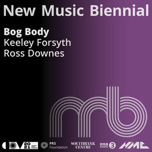 Keeley Forsyth & Ross Downes: Bog Body [Live]