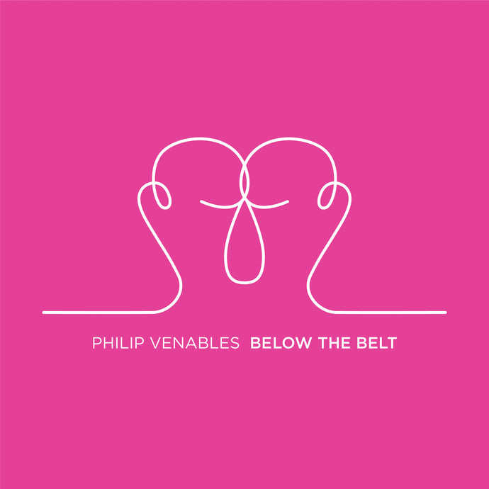 Philip Venables: Below the Belt