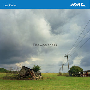 Joe Cutler: Elsewhereness