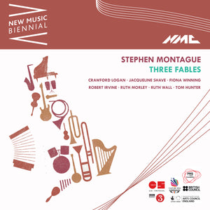 Stephen Montague: Three Fables [Live]