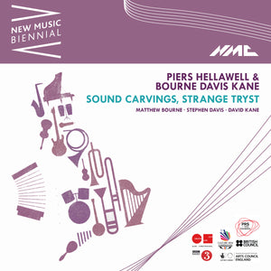 Piers Hellawell: Sound Carvings, Strange Tryst [Live]